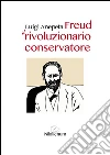 Freud. Il rivoluzionario conservatore. E-book. Formato EPUB ebook