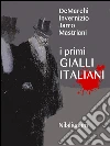 I primi gialli italiani. E-book. Formato EPUB ebook di DeMarchi Invernizio Jarro Mastriani