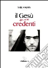 Il Gesù dei non credenti. E-book. Formato EPUB ebook