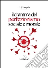 Il dramma del perfezionismo sociale e morale. E-book. Formato EPUB ebook