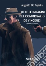 Tutte le indagini del commissario De Vincenzi. E-book. Formato EPUB ebook