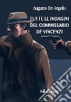 Tutte le indagini del commissario De Vincenzi. E-book. Formato EPUB ebook