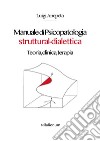 Manuale di Psicopatologia struttural-dialettica. E-book. Formato Mobipocket ebook di Luigi Anepeta