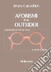 Aforismi di un outsider. E-book. Formato EPUB ebook di Bruno Cancellieri