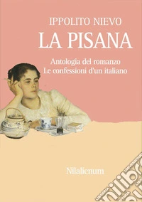 La PisanaAntologia del romanzo Le confessioni d'un italiano. E-book. Formato PDF ebook