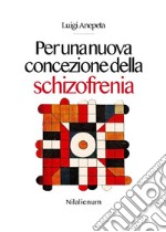 Per una nuova concezione della schizofrenia. E-book. Formato PDF ebook