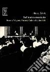 Sul teatro musicale. Busoni, Wagner, Mozart, Cajkovskij, Janacek. E-book. Formato Mobipocket ebook di Slavoj Zizek