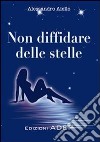 Non diffidare delle stelle. E-book. Formato PDF ebook