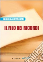 Il filo dei ricordi. E-book. Formato PDF ebook