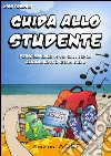 Guida allo studente: Primo manuale di sopravvivenza all'ambiente universitario. E-book. Formato PDF ebook di Nico Forconi