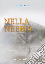 Nella nebbia. E-book. Formato PDF ebook