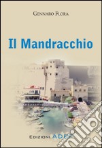 Il Mandracchio. E-book. Formato PDF ebook