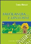 Favolandia...e dintorni. E-book. Formato PDF ebook di Marrazzo Carmela
