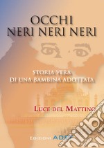 Occhi neri neri neri. Storia vera di una bambina adottata. E-book. Formato PDF ebook