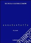 Effettonotte. 21 poesie. E-book. Formato EPUB ebook di Michela Alessandroni