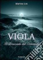 Viola. Il Bracciale del Comando. E-book. Formato EPUB ebook