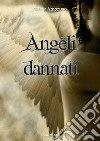 Angeli dannati. E-book. Formato EPUB ebook di Giusy Amoruso