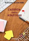 L'agenda dello scrittore. E-book. Formato EPUB ebook di Tiziana Iaccarino