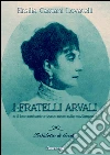I fratelli Arvali e il loro santuario e bosco sacro sulla via Campana. E-book. Formato EPUB ebook di Ersilia Caetani Lovatelli