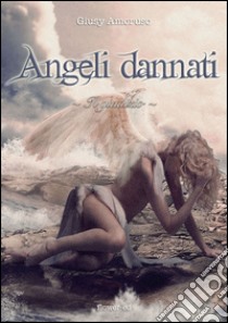 Angeli dannati. Il giudizio. E-book. Formato EPUB ebook di Giusy Amoruso