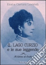 Il lago Curzio e le sue leggende. E-book. Formato EPUB