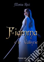 Fiamma e le Valkyrie. E-book. Formato EPUB