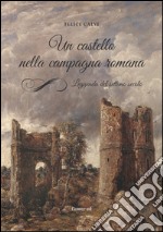 Un castello nella campagna romana. Leggenda del settimo secolo. E-book. Formato EPUB ebook