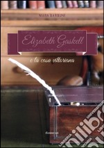 Elizabeth Gaskell e la casa vittoriana. E-book. Formato EPUB