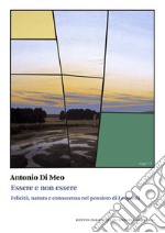 Essere e non essereFelicità, natura e conoscenza nel pensiero di Leopardi. E-book. Formato PDF ebook