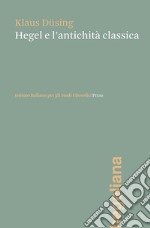 Hegel e l&apos;antichità classica. E-book. Formato PDF
