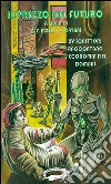 Il prezzo del futuro. 15 scrittori raccontano l'economia del domani. E-book. Formato EPUB ebook