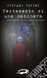 Testamento di una maschera. E-book. Formato EPUB ebook