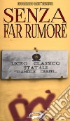 Senza far rumore. E-book. Formato EPUB ebook di Riccardo Castiglioni