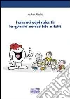Farmaci equivalenti: la qualità accessibile a tutti. E-book. Formato PDF ebook di Andrea Pizzini