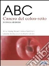 ABC. Cancro del colon-retto. E-book. Formato EPUB ebook di Annie Young
