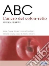 ABC. Cancro del colon-retto. E-book. Formato PDF ebook di Annie Young