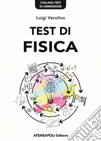 Test di FisicaTest di ammissione all'Università. E-book. Formato PDF ebook