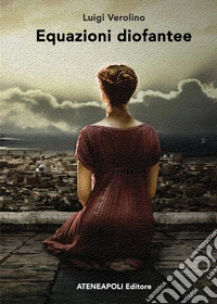 Equazioni diofantee. E-book. Formato PDF ebook