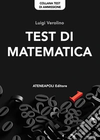 Test di MatematicaTest di ammissione all'Università. E-book. Formato PDF ebook