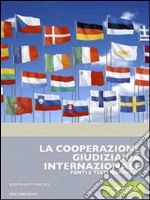 La cooperazione giudiziaria internazionale - Fonti e testi normativi. E-book. Formato PDF ebook