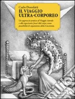 Il viaggio ultra-corporeo. E-book. Formato EPUB ebook