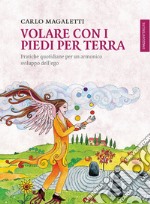 Volare con i piedi per terra. Pratiche quotidiane per un armonico sviluppo dell'ego. E-book. Formato EPUB ebook