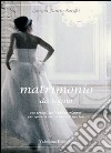Matrimonio da sogno. 100 consigli da wedding planner per sposarsi con un tocco di bon ton. E-book. Formato EPUB ebook
