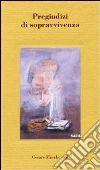 Pregiudizi di sopravvivenza. E-book. Formato EPUB ebook di Cesare Mascheroni