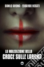 La maledizione della croce sulle labbra. E-book. Formato EPUB ebook