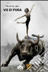 Vie di fuga: Crisi, beni comuni, lavoro e democrazia nella prospettiva della decrescita. E-book. Formato PDF ebook di Cacciari Paolo