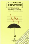 Previsioni: Cosa possono insegnarci la fisica, la metereologia e le scienze naturali sull'economia. E-book. Formato Mobipocket ebook