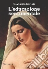 L'educazione sentimentale. E-book. Formato PDF ebook di Giancarlo Carioti
