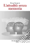 L'attualità senza memoria. E-book. Formato EPUB ebook di Bruno Tomasich