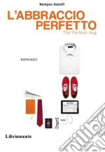 L&apos;abbraccio perfetto. E-book. Formato Mobipocket